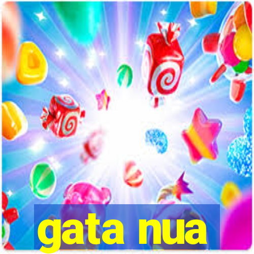 gata nua