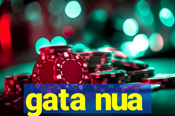 gata nua