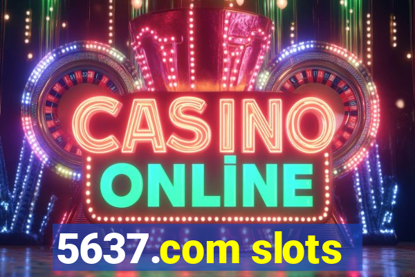 5637.com slots