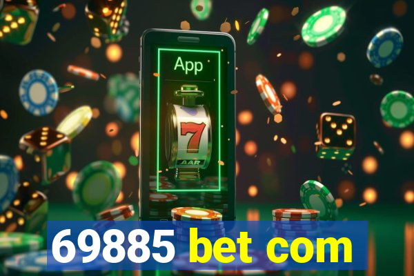 69885 bet com