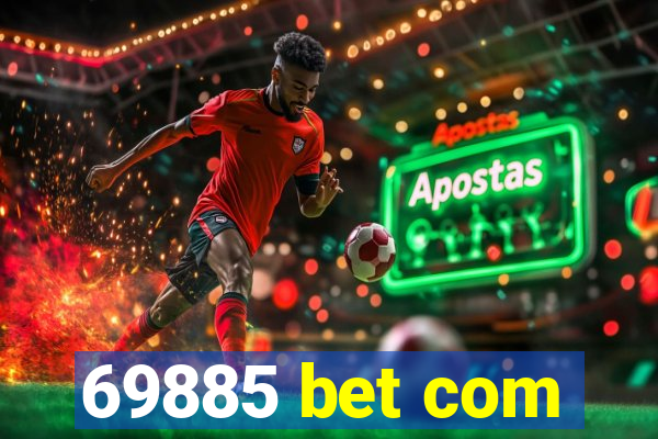 69885 bet com