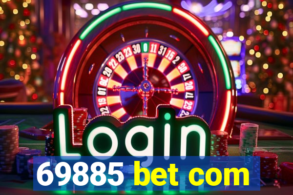 69885 bet com
