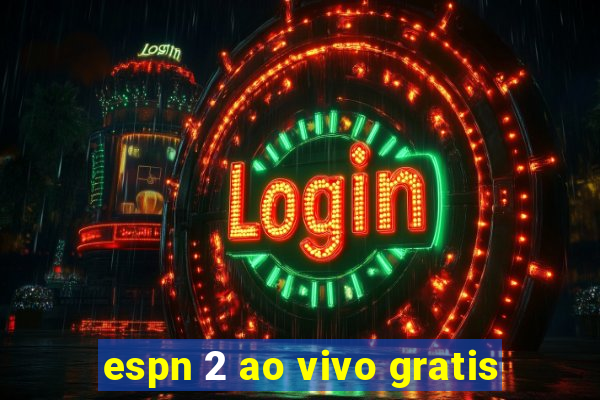 espn 2 ao vivo gratis