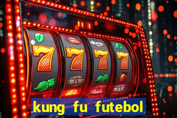 kung fu futebol clube dublado torrent