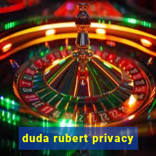 duda rubert privacy