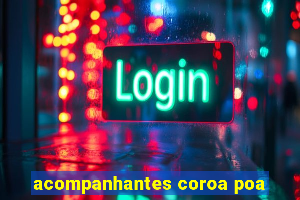 acompanhantes coroa poa
