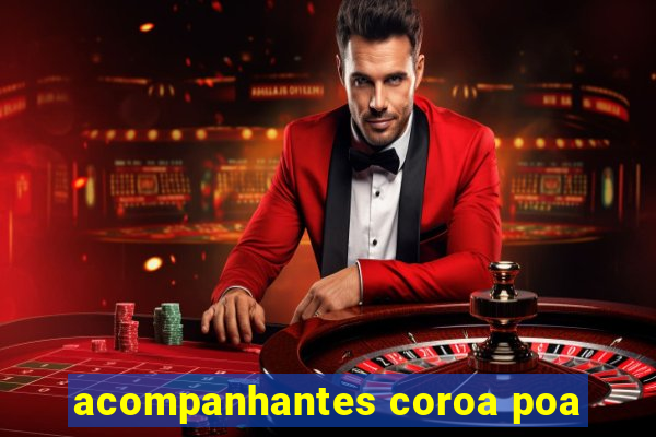 acompanhantes coroa poa