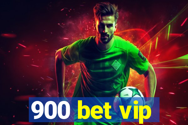 900 bet vip