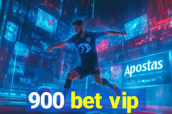 900 bet vip
