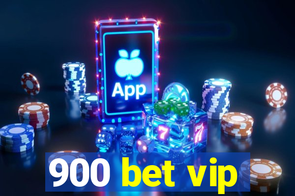 900 bet vip