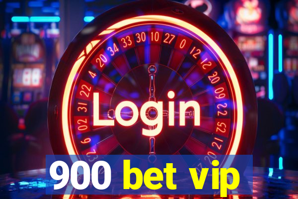 900 bet vip