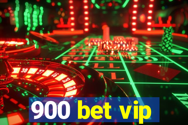 900 bet vip