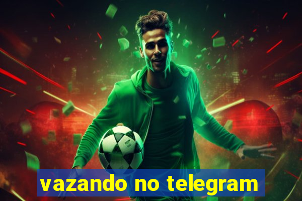 vazando no telegram