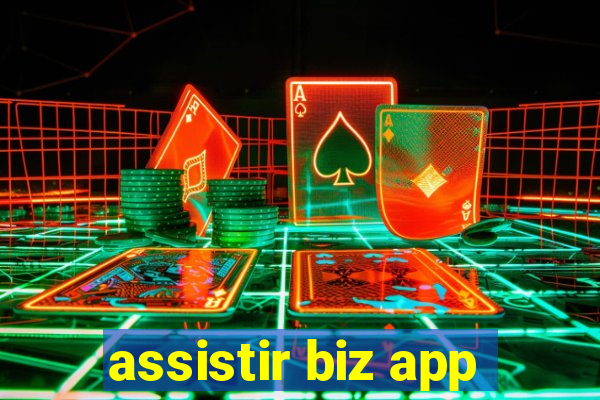 assistir biz app