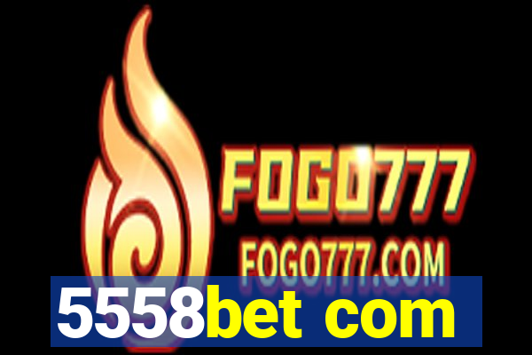 5558bet com