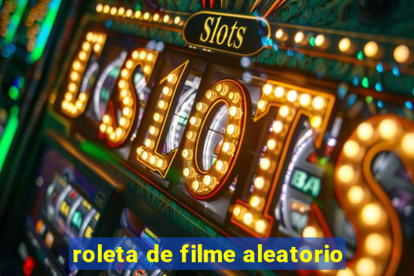 roleta de filme aleatorio