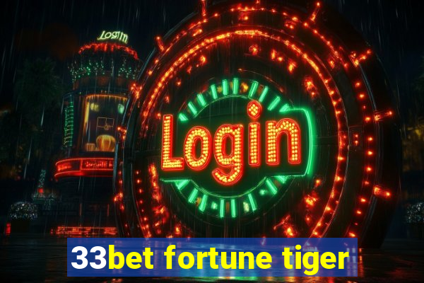 33bet fortune tiger