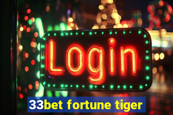 33bet fortune tiger