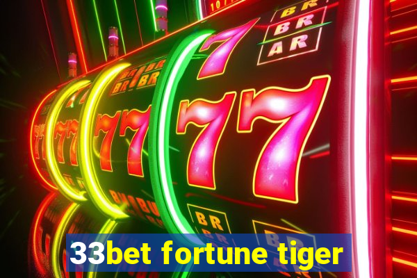 33bet fortune tiger