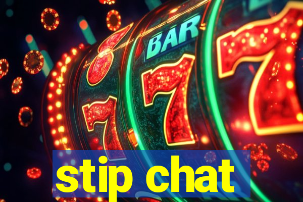 stip chat