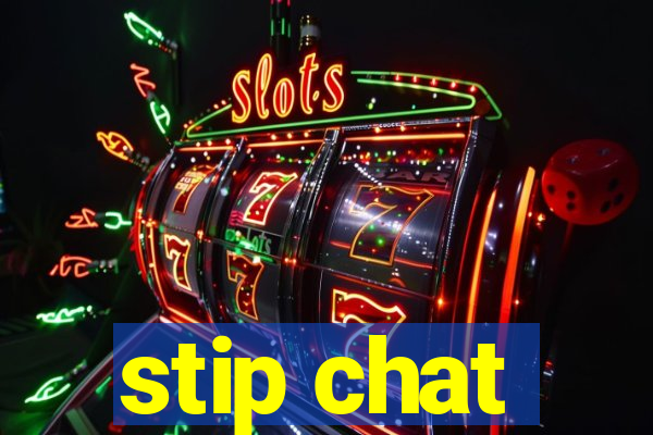 stip chat