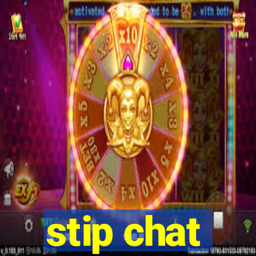 stip chat