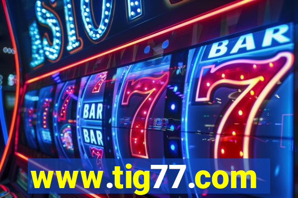 www.tig77.com