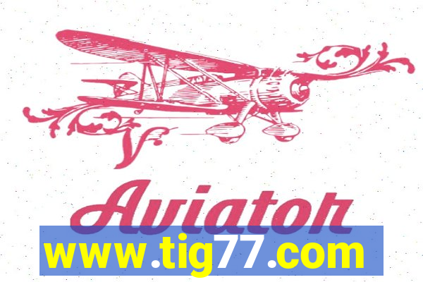 www.tig77.com