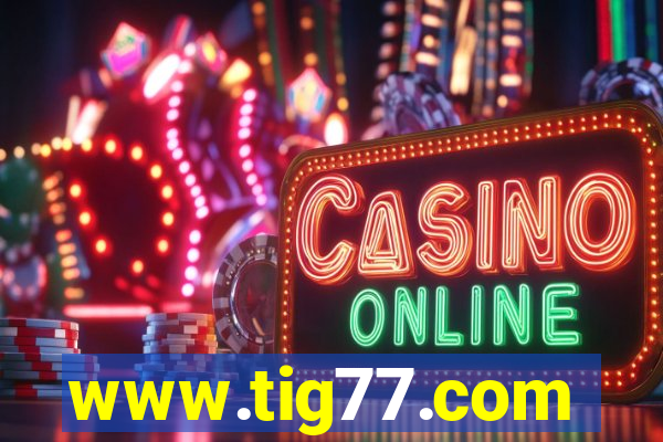www.tig77.com