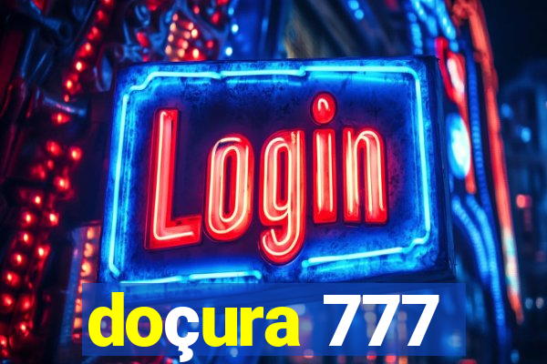 doçura 777