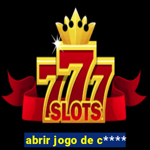 abrir jogo de c****
