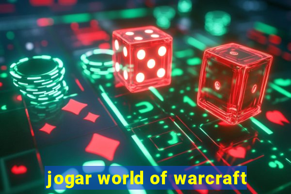 jogar world of warcraft