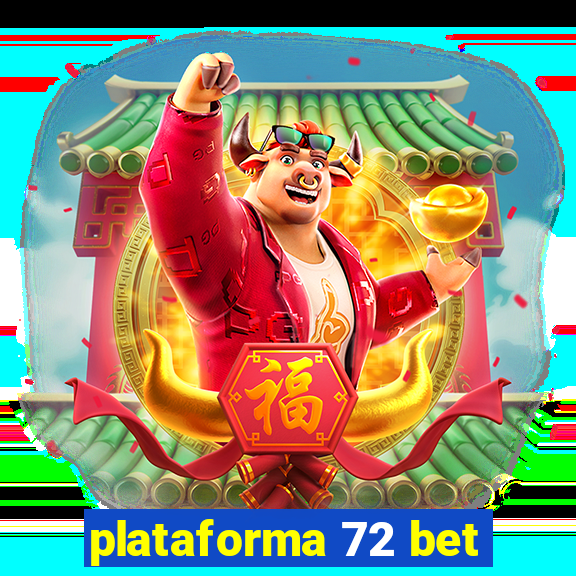 plataforma 72 bet
