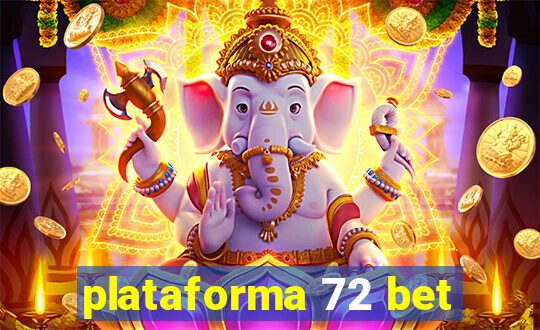 plataforma 72 bet
