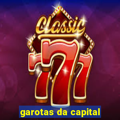 garotas da capital