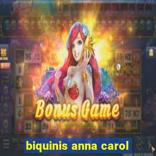biquinis anna carol