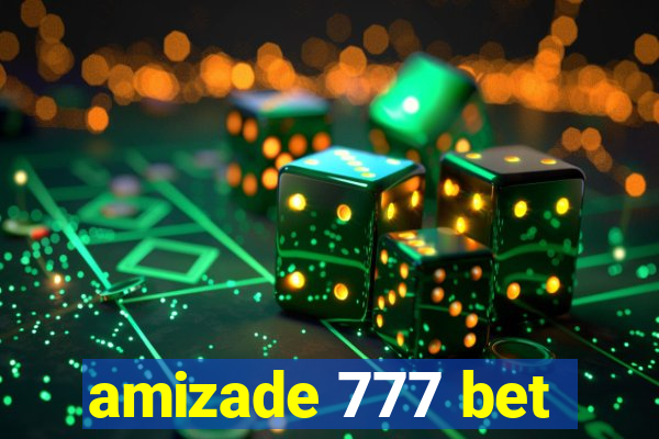 amizade 777 bet