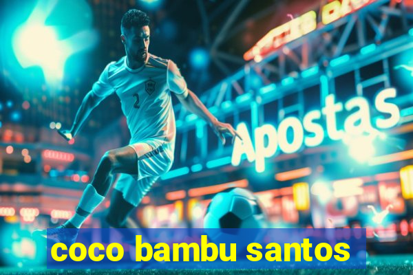 coco bambu santos