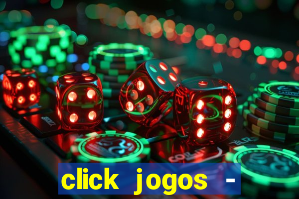 click jogos - ganhar dinheiro