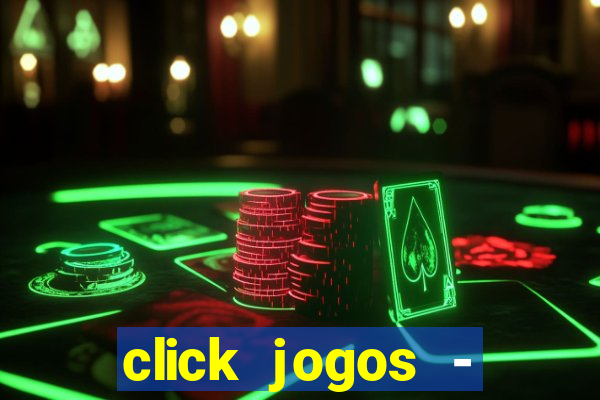 click jogos - ganhar dinheiro