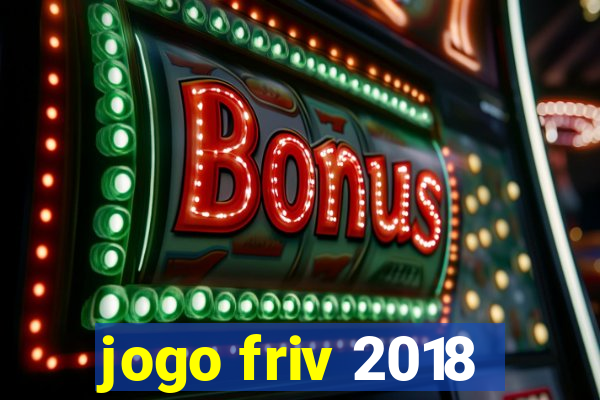 jogo friv 2018