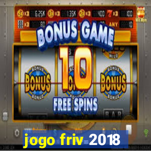 jogo friv 2018