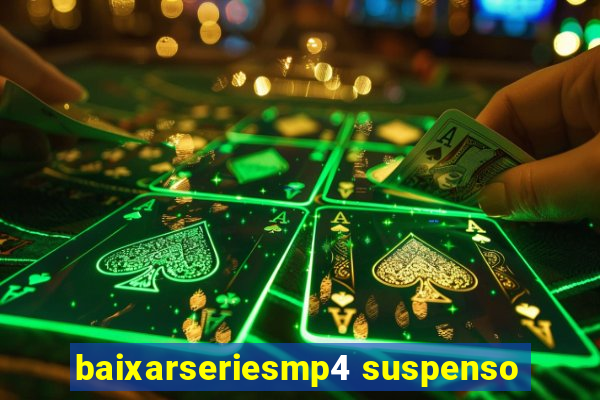baixarseriesmp4 suspenso
