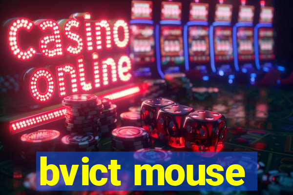 bvict mouse