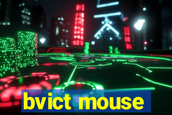 bvict mouse