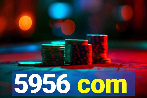 5956 com