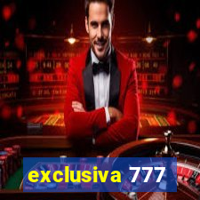 exclusiva 777