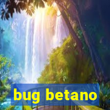 bug betano