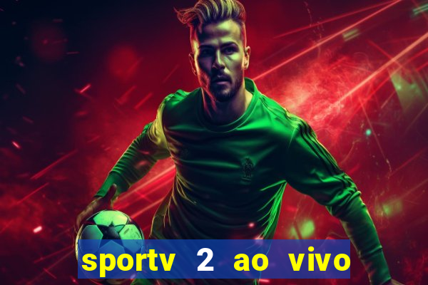 sportv 2 ao vivo mega canais