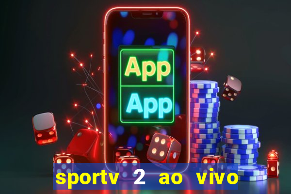 sportv 2 ao vivo mega canais